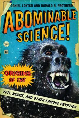 Abominable Science! - Daniel Loxton