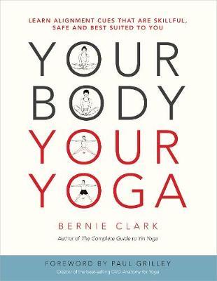 Your Body, Your Yoga - Bernie Clark