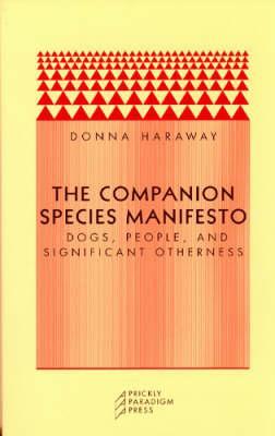 Companion Species Manifesto - Donna J. Haraway