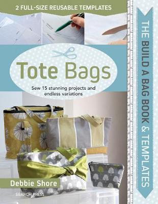 Build a Bag Book: Tote Bags - Debbie Shore