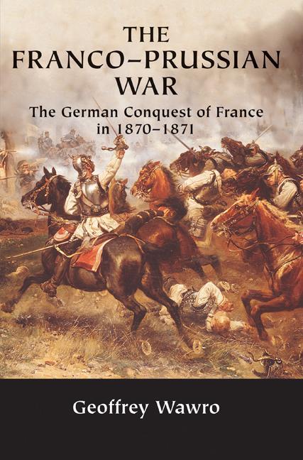 Franco-Prussian War - Geoffrey Wawro