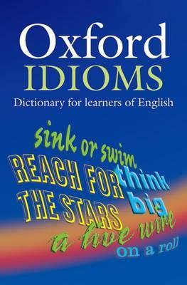 Oxford Idioms Dictionary for learners of English -  