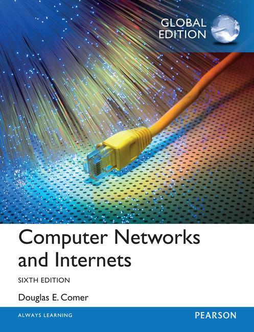 Computer Networks and Internets, Global Edition - Douglas Comer
