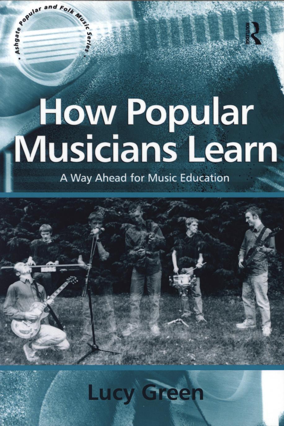 How Popular Musicians Learn - Lucy Green