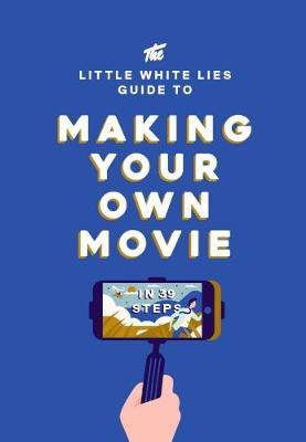 Little White Lies Guide to Making Your Own Movie - Little Lies
