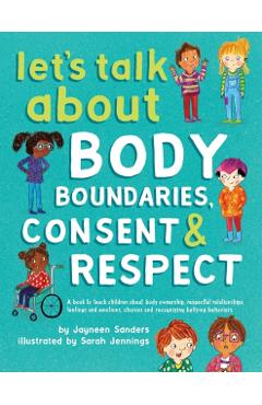 Let's Talk About Body Boundaries, Consent and Respect - Jayneen Sanders