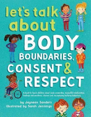 Let's Talk About Body Boundaries, Consent and Respect - Jayneen Sanders