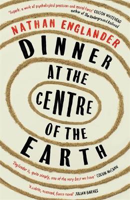 Dinner at the Centre of the Earth - Nathan Englander