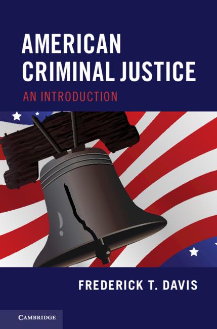 American Criminal Justice - Frederick T Davis
