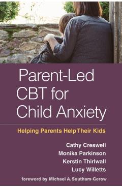 Parent-Led CBT for Child Anxiety - Cathy Creswell