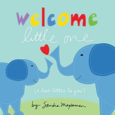 Welcome Little One - Sandra Magsamen