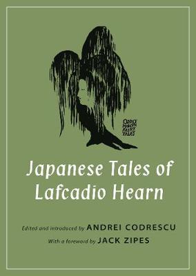 Japanese Tales of Lafcadio Hearn - Lafcadio Hearn