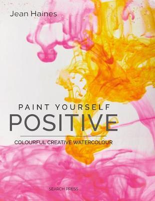 Paint Yourself Positive (Hbk) - Jean Haines