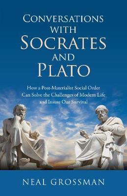 Conversations with Socrates and Plato - Neal Grossman