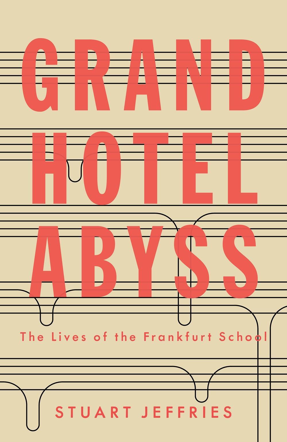 Grand Hotel Abyss - Stuart Jeffries