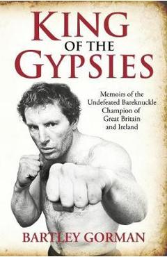 Coperta cărții 'King Of The Gypsies - Bartley Gorman'