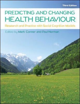 Predicting and Changing Health Behaviour: Research and Pract - Mark Conner