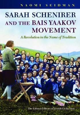 Sarah Schenirer and the Bais Yaakov Movement - Naomi Seidman