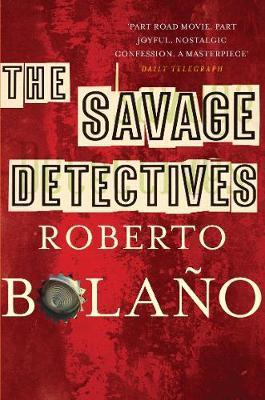 Savage Detectives - Roberto Bola�o