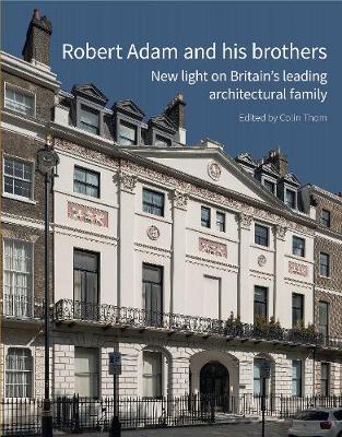 Robert Adam and his Brothers - Colin Thom