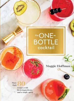 One-Bottle Cocktail - Maggie Hoffman