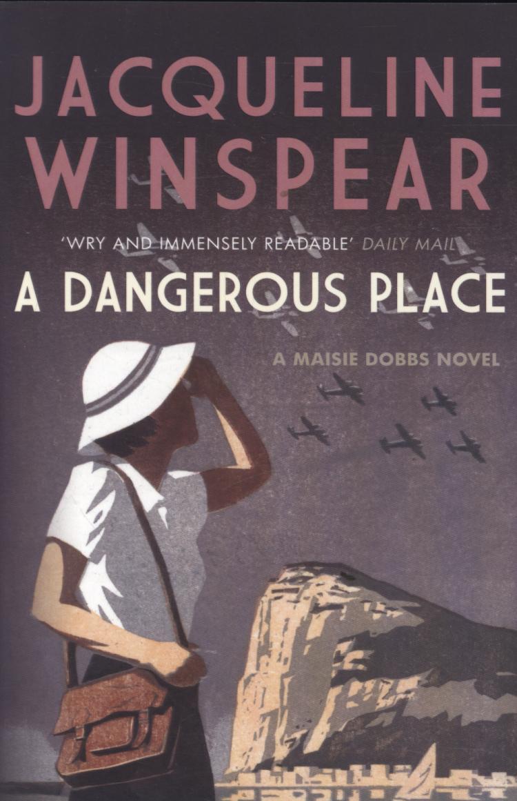 Dangerous Place - Jacqueline Winspear
