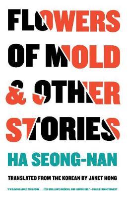 Flowers Of Mold & Other Stories - Seong-nan Ha