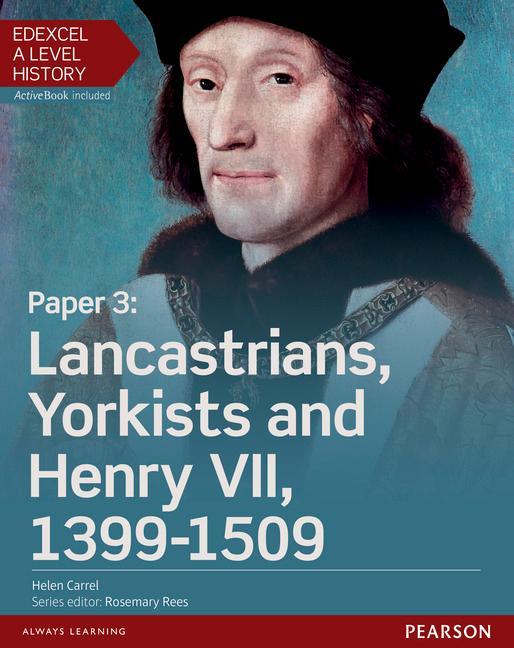 Edexcel A Level History, Paper 3: Lancastrians, Yorkists and - Helen Carrel