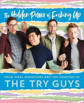 Hidden Power of F*cking Up - The Try Guys