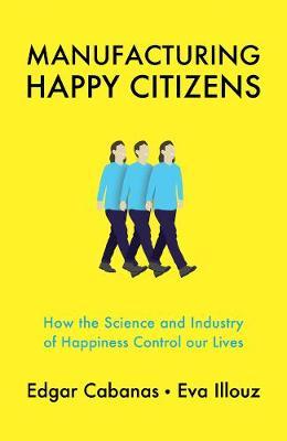 Manufacturing Happy Citizens - Edgar Cabanas