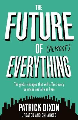 Future of Almost Everything - Patrick Dixon