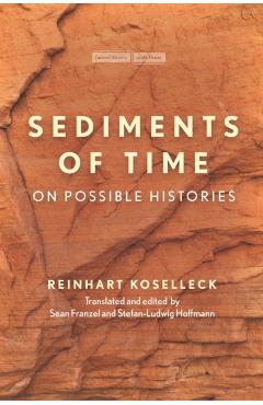 Sediments of Time - Reinhart Koselleck