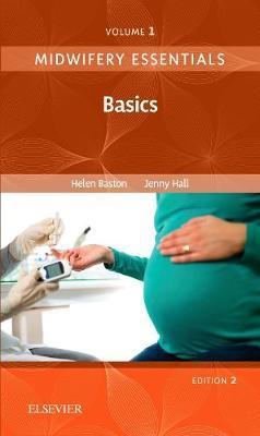 Midwifery Essentials: Basics - Helen Baston