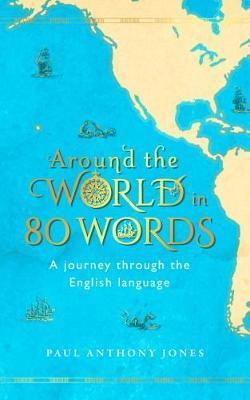 Around the World in 80 Words - Paul Jones