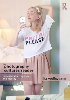 Photography Cultures Reader - Liz Wells
