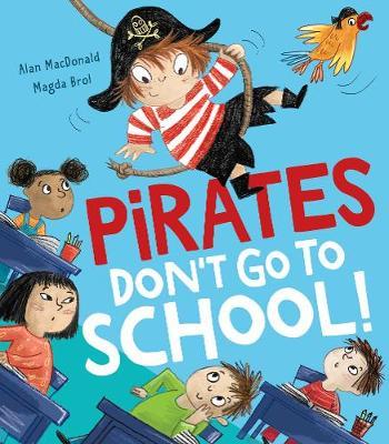 Pirates Don't Go to School! - Alan Macdonald