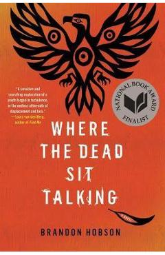 Where The Dead Sit Talking - Brandon Hobson
