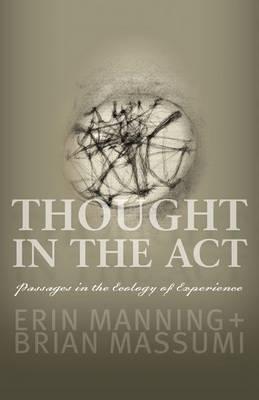 Thought in the Act - Erin Manning