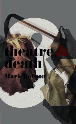 Theatre and Death - Mark Robson