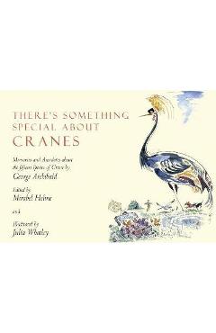 Poza produsului There's Something Special About Cranes - George Archibald