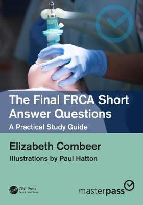 Final FRCA Short Answer Questions - Elizabeth Combeer