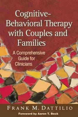 Cognitive-Behavioral Therapy with Couples and Families - Frank M Dattilio