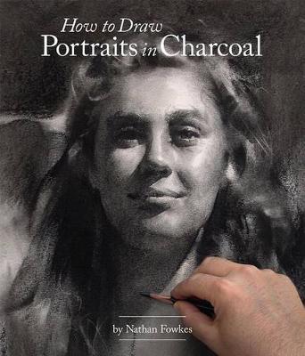 How to Draw Portraits in Charcoal - Nathan Fowkes