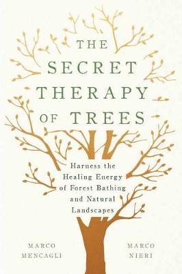 Secret Therapy of Trees - Marco Mencagli