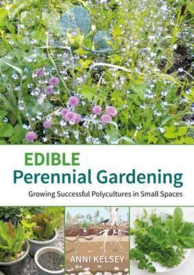 Edible perennial gardening - Anni Kelsey