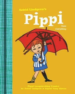 Pippi Fixes Everything - Astrid Lindgren