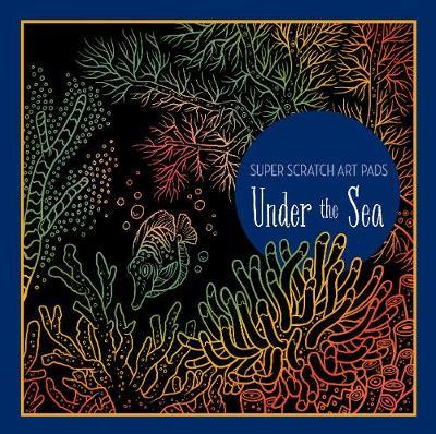 Super Scratch Art Pads: Under the Sea - Sterling Children's 