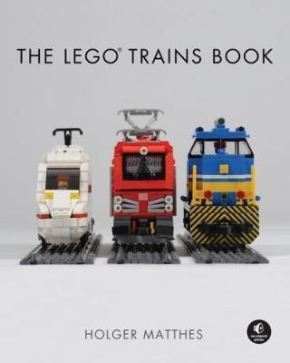 Lego Trains Book - Holger Matthes