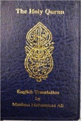 English Translation of the Holy Quran Standard Pocket Editio - Maulana Muhammad Ali