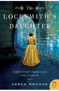 Coperta cărții 'Locksmith's Daughter - Karen Brooks'